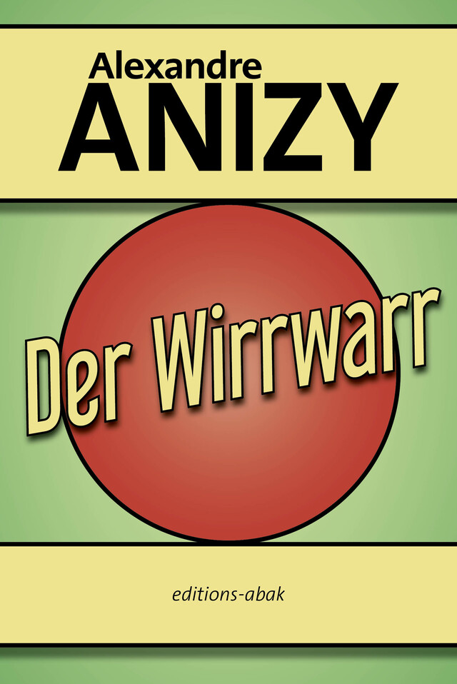 Der Wirrwarr - Alexandre Anizy - ÉDITIONS ABAK